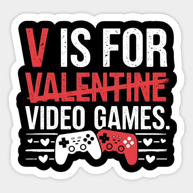 V Is For Video Games Funny Valentines Day Gamer Boy Men Gift Sticker by ArtistTee ⭐⭐⭐⭐⭐
